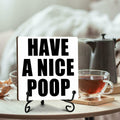 Qoamp Rustic Wooden Sign Have A Nice Poop 5x5 Inches White Tabletop Decor by Deal US