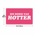 BanBE Fun His Homie Was Hotter Tapestry 3x5 ft Red Polyester Indoor Outdoor by Deal US
