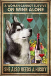 Luroze A Woman Cannot Survive On Wine Alone Husky Retro Metal Tin Sign 8x12