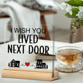 QZJ Friendship Acrylic Desk Sign I Wish You Lived Next Door 4x4 Multicolor by Deal US