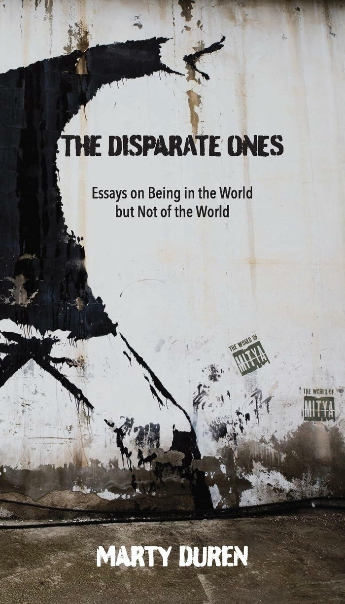 The Disparate Ones: Essays On Being in the World but Not of the World by Deal US