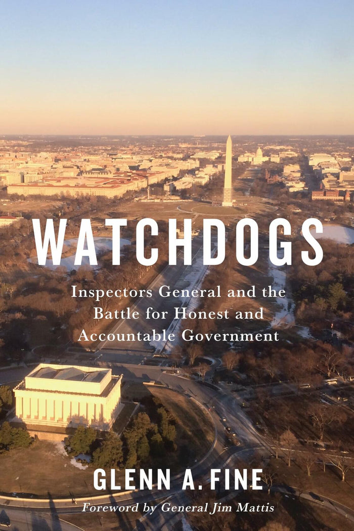 Watchdogs: Inspectors General & Honest Government (Miller Center Studies) by Deal US