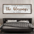 Pause & Find The Blessings In Today Faith Sign by Tailored Canvases