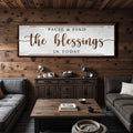 Pause & Find The Blessings In Today Faith Sign by Tailored Canvases