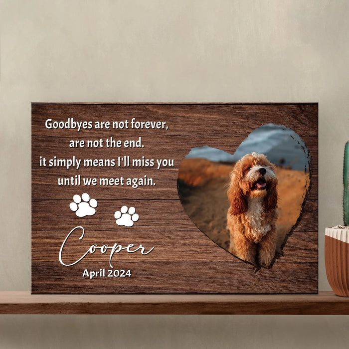 Pet Memorial Sign Goodbyes Are Not Forever II by Tailored Canvases