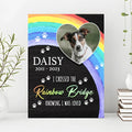 Pet Memorial Sign I Crossed The Rainbow Bridge by Tailored Canvases
