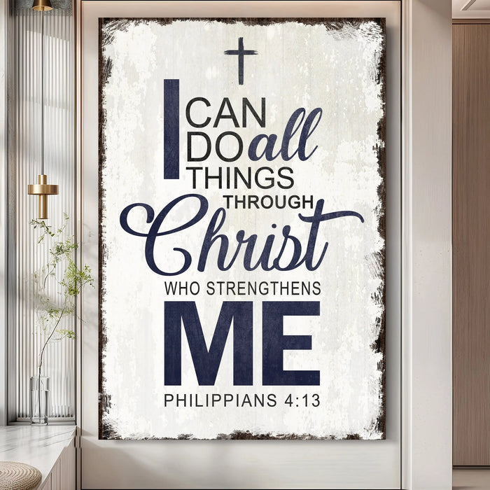 Philippians 4:13 - I Can Do All Things Through Christ Faith Sign II by Tailored Canvases