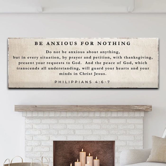 Philippians 4:6-7 - Be Anxious For Nothing Sign by Tailored Canvases