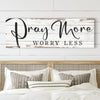 Pray More Worry Less Faith Sign III