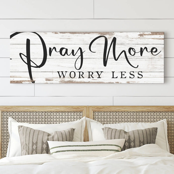 Pray More Worry Less Faith Sign III by Tailored Canvases
