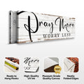 Pray More Worry Less Faith Sign III by Tailored Canvases