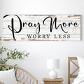 Pray More Worry Less Faith Sign III by Tailored Canvases