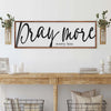 Pray More Worry Less Faith Sign IV
