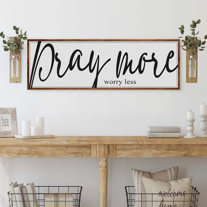 Pray More Worry Less Faith Sign IV by Tailored Canvases