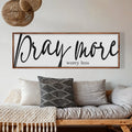 Pray More Worry Less Faith Sign IV by Tailored Canvases