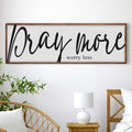 Pray More Worry Less Faith Sign IV by Tailored Canvases