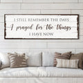 Prayed for the Things I have Now Faith Sign by Tailored Canvases