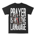 Prayer Is My Love Language Graphic Tee by Obsessed with graphic tees