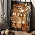 Prayer Is The Key But Faith Unlocks The Door Faith Sign by Tailored Canvases