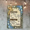 Prayer Is The Key But Faith Unlocks The Door Faith Sign IV by Tailored Canvases