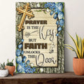 Prayer Is The Key But Faith Unlocks The Door Faith Sign IV by Tailored Canvases