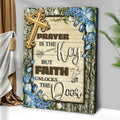 Prayer Is The Key But Faith Unlocks The Door Faith Sign IV by Tailored Canvases