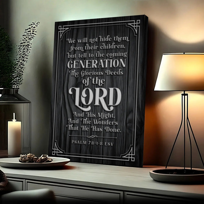 Psalm 78:4-8 ESV - We Will Not Hide Them From Their Children Scripture Sign by Tailored Canvases