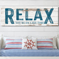 Relax You're on Lake Time Sign by Tailored Canvases