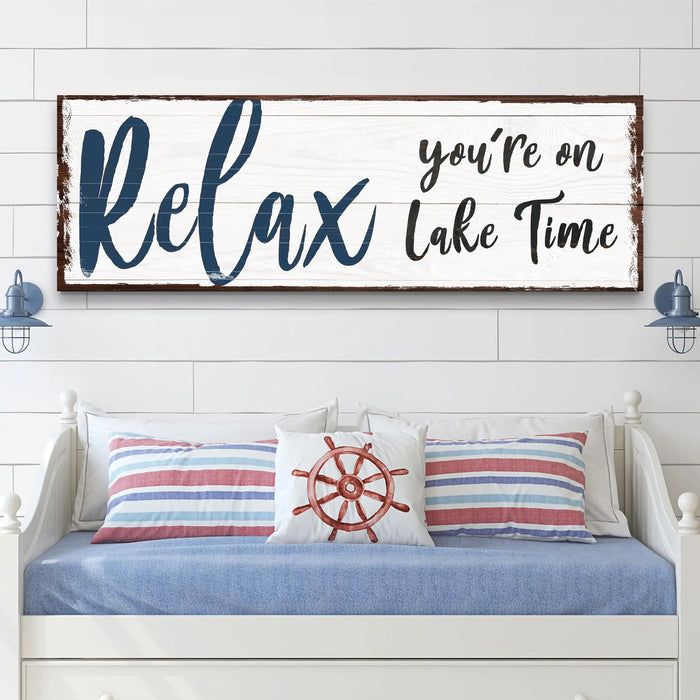 Relax You're on Lake Time Sign IV by Tailored Canvases