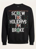 Freeze Mens Screw The Holidays Im Broke Ugly Christmas Sweatshirt, Size Medium by Vanessa Jane