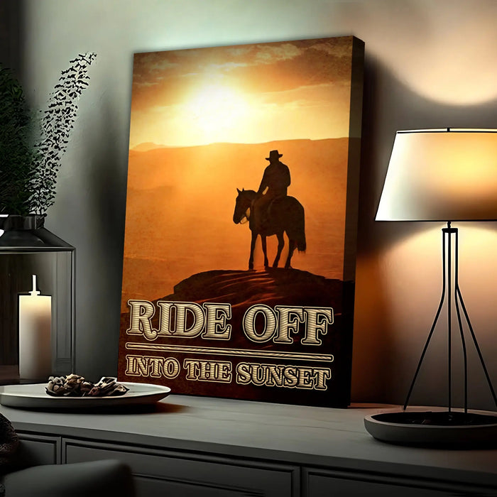 Ride Off Into The Sunset Western Sayings For Signs by Tailored Canvases
