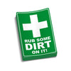 Rub Some Dirt On It - Hard Hat Decal