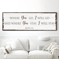 Ruth 1:16: Where You Go I Will Go Faith Sign by Tailored Canvases