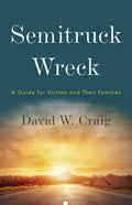 Semitruck Wreck : a Guide for Victims and Their Families (Paperback) by Vanessa Jane