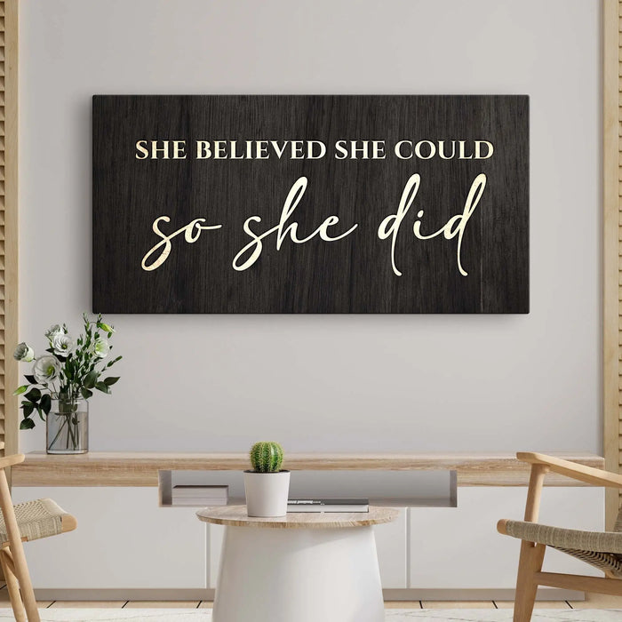 She Believed She Could So She Did Sign II by Tailored Canvases