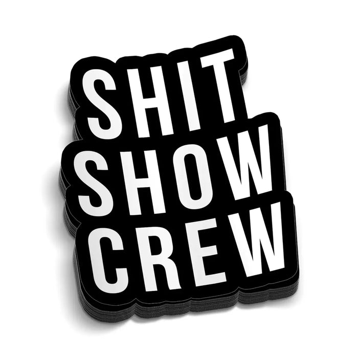 Shit Show Crew Hard Hat Decal by Armed American Supply