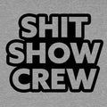 Shit Show Crew - Safety Yellow T-Shirt by Armed American Supply