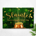 Sláinte! Cheers To A Happy St. Patrick's Day Sign by Tailored Canvases