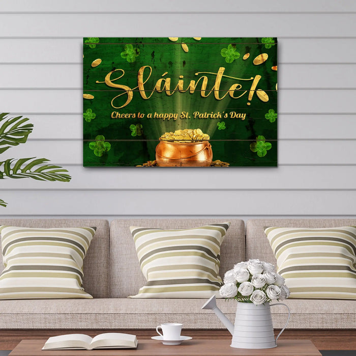 Sláinte! Cheers To A Happy St. Patrick's Day Sign by Tailored Canvases