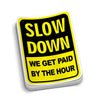 Slow Down Hard Hat Decal