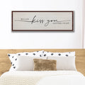 So I Can Kiss You Anytime I Want Sign by Tailored Canvases