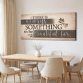 Something To Be Thankful Faith Wall Sign by Tailored Canvases
