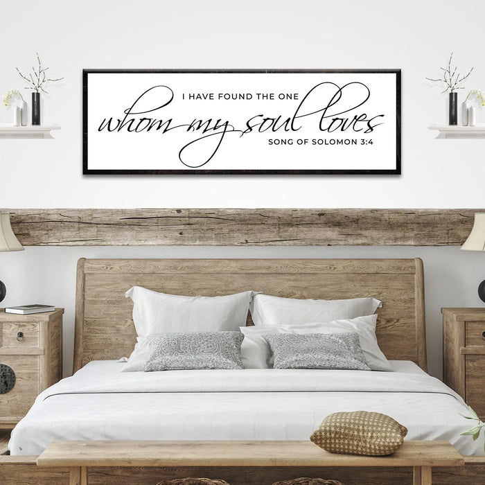 Song Of Solomon 3:4 - I Have Found The One Sign IV by Tailored Canvases