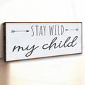 Stay Wild My Child Sign III by Tailored Canvases