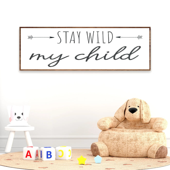Stay Wild My Child Sign III by Tailored Canvases