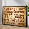 You Can't Buy Happiness But You Can Buy A Lake Home Sign by Tailored Canvases