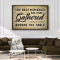 The Best Memories Are Made Gathered Around The Table Sign III by Tailored Canvases