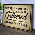 The Best Memories Are Made Gathered Around The Table Sign III by Tailored Canvases