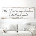 The Lord Is My Shepherd I Shall Not Want Psalm 23:1 Faith Sign II by Tailored Canvases