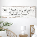 The Lord Is My Shepherd I Shall Not Want Psalm 23:1 Faith Sign II by Tailored Canvases